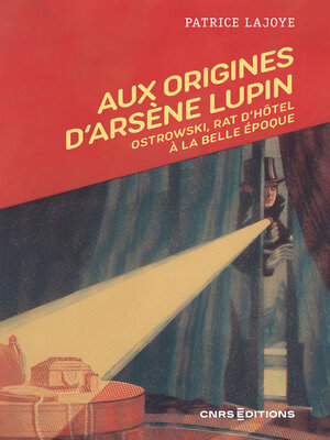 cover image of Aux origines d'Arsène Lupin--Ostrowski, rat d'hôtel à la Belle Époque